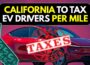 This is How California is Going to TAX Every EV Driver in the State…